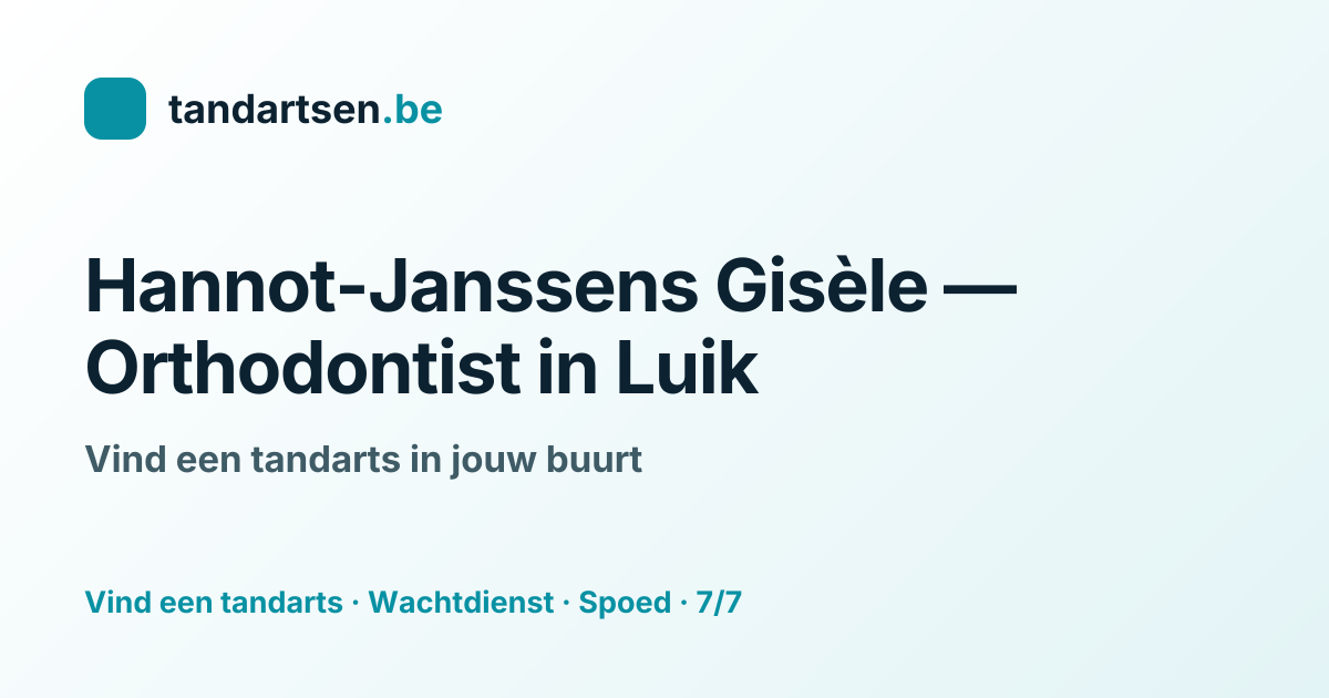 Hannot-Janssens Gisèle — Orthodontist in Luik